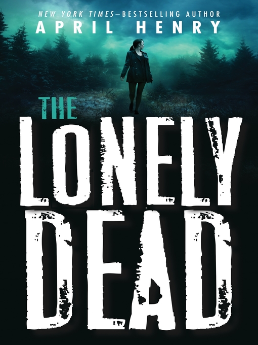 Title details for The Lonely Dead by April Henry - Wait list